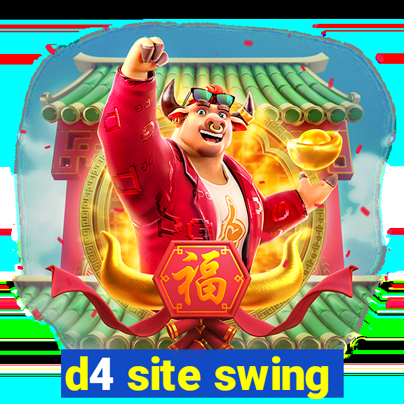 d4 site swing